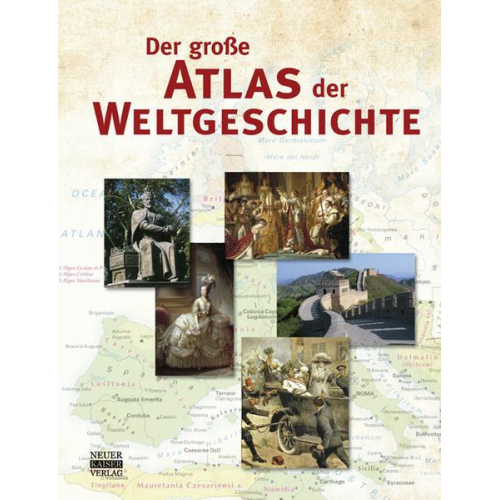 Der große Atlas der Weltgeschichte