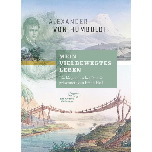 Alexander Humboldt & Frank Holl - Mein vielbewegtes Leben
