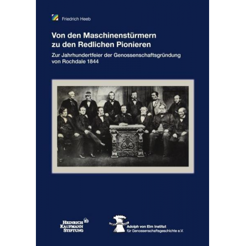 Friedrich Heeb - Von den Maschinenstürmern zu den redlichen Pionieren