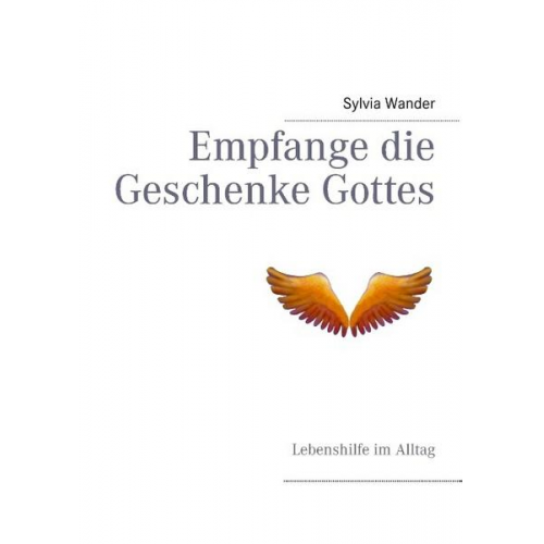 Sylvia Wander - Empfange die Geschenke Gottes