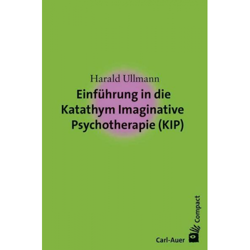 Harald Ullmann - Einführung in die Katathym Imaginative Psychotherapie (KIP)