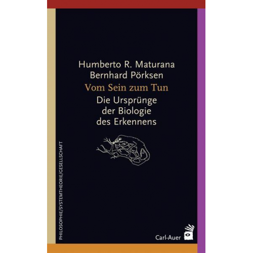 Humberto R. Maturana & Bernhard Pörksen - Vom Sein zum Tun