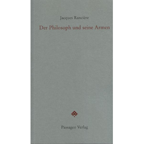 Jacques Rancière - Der Philosoph und seine Armen