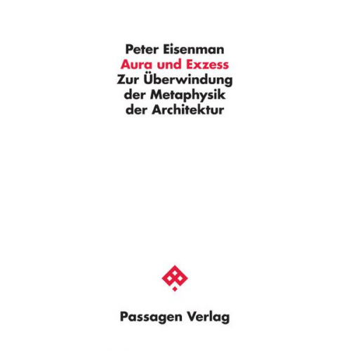 Peter Eisenman - Aura und Exzess