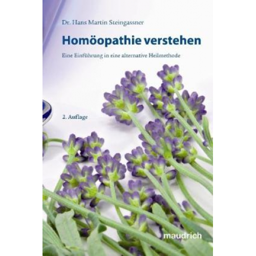 Hans M. Steingassner - Homöopathie verstehen