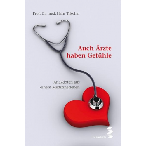 Hans Tilscher - Auch Ärzte haben Gefühle