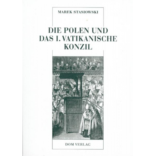 Marek Stasiowski - Die Polen und das I. Vatikanische Konzil