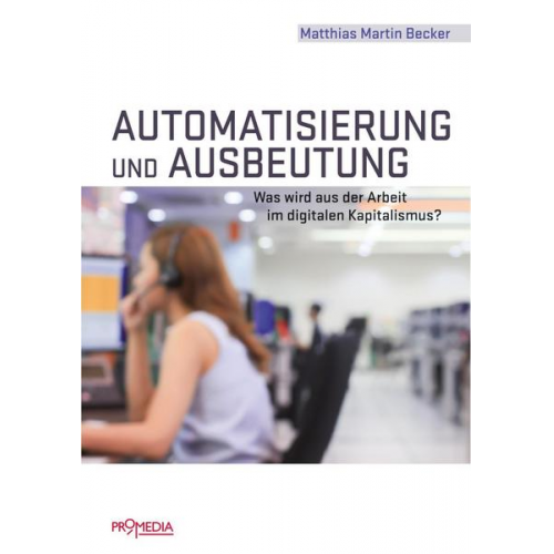 Matthias Martin Becker - Automatisierung und Ausbeutung