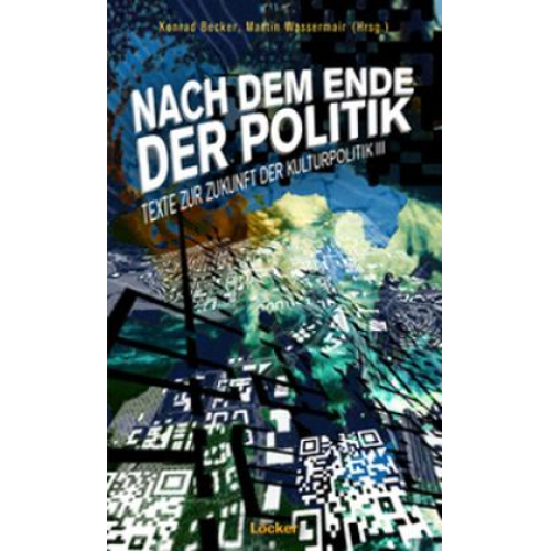 Konrad Becker & Martin Wassermair - Nach dem Ende der Politik