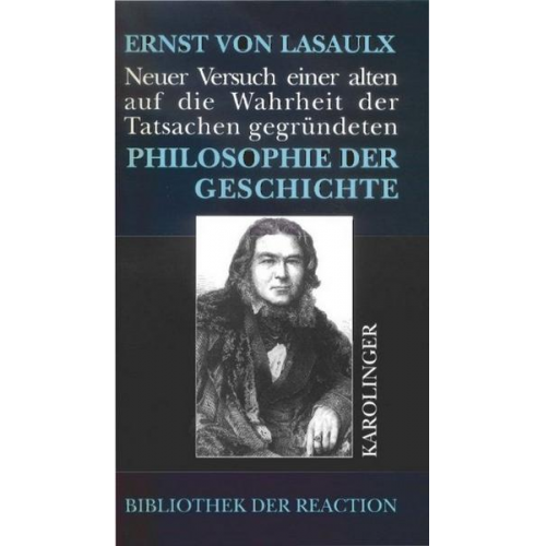 Ernst Lasaulx - Neuer Versuch einer alten, auf die Wahrheit der Tatsachen gegründeten Philosophie der Geschichte