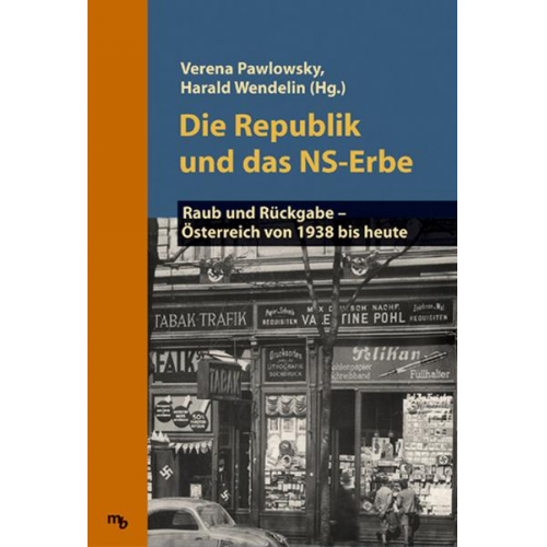 Verena Pawlowsky & Harald Wendelin - Die Republik und das NS-Erbe