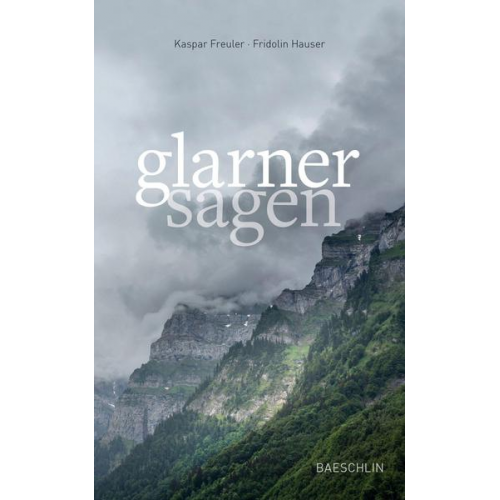 Kaspar Freuler & Fridolin Hauser - Glarner Sagen