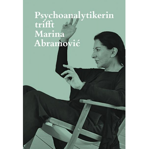 Jeannette FischerAbramovic - Psychoanalytikerin trifft Marina Abramović