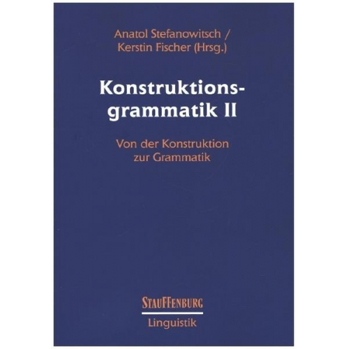 Anatol Stefanowitsch & Kerstin Fischer - Konstruktionsgrammatik II