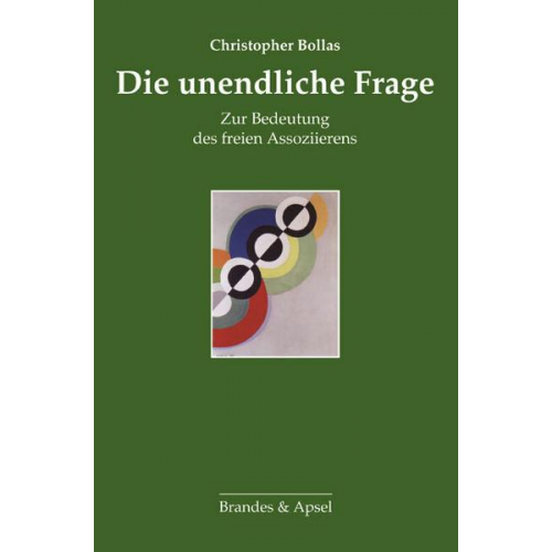 Christopher Bollas - Die unendliche Frage