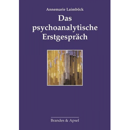 Annemarie Laimböck - Das psychoanalytische Erstgespräch