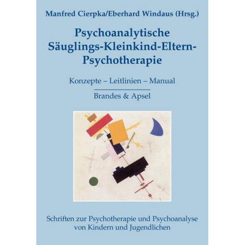 Manfred Cierpka & Eberhard Windaus - Psychoanalytische Säuglings-Kleinkind-Eltern-Psychotherapie