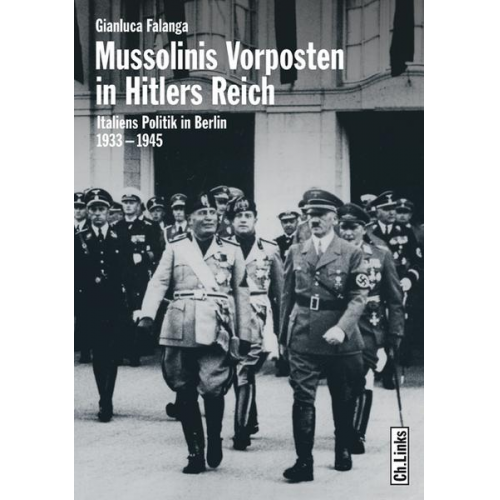 Gianluca Falanga - Mussolinis Vorposten in Hitlers Reich