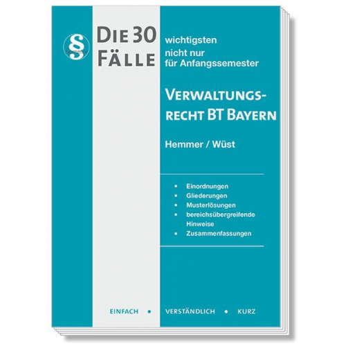 Karl-Edmund Hemmer & Achim Wüst & Heidorn - Die 30 wichtigsten Fälle Verwaltungsrecht BT Bayern