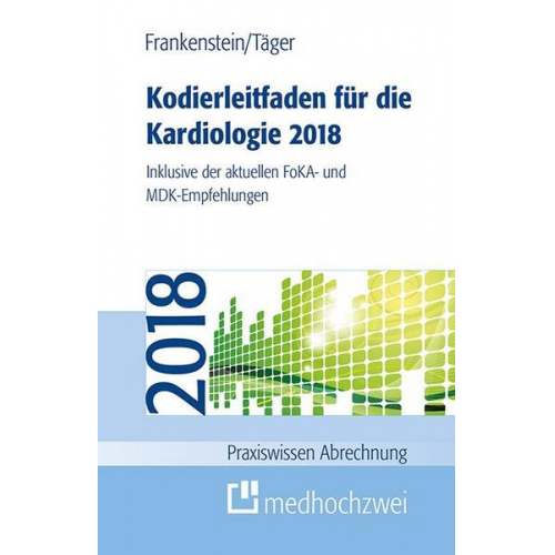 Lutz Frankenstein & Tobias Täger - Kodierleitfaden für die Kardiologie 2018