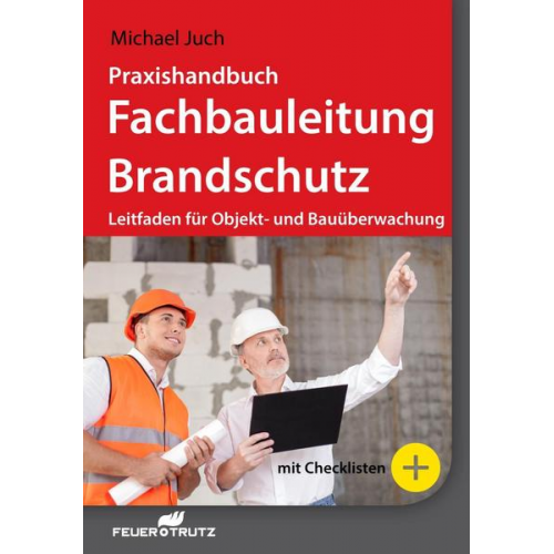 Michael Juch - Praxishandbuch Fachbauleitung Brandschutz