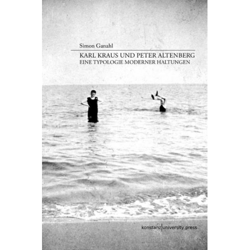 Simon Ganahl - Karl Kraus und Peter Altenberg