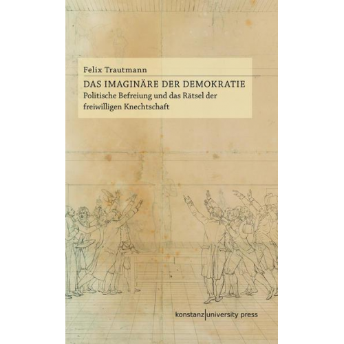 Felix Trautmann - Das Imaginäre der Demokratie