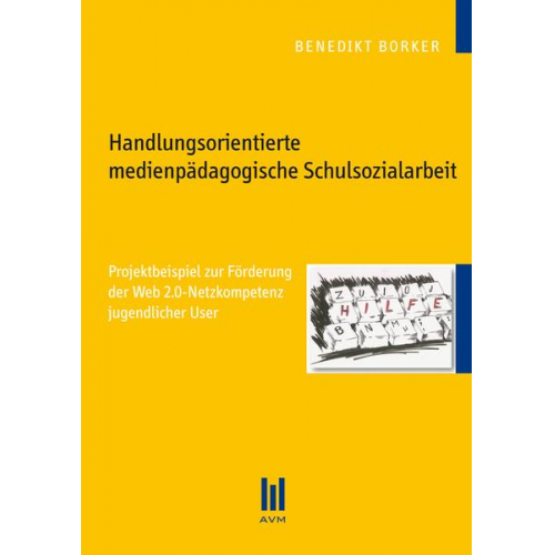 Benedikt Borker - Handlungsorientierte medienpädagogische Schulsozialarbeit