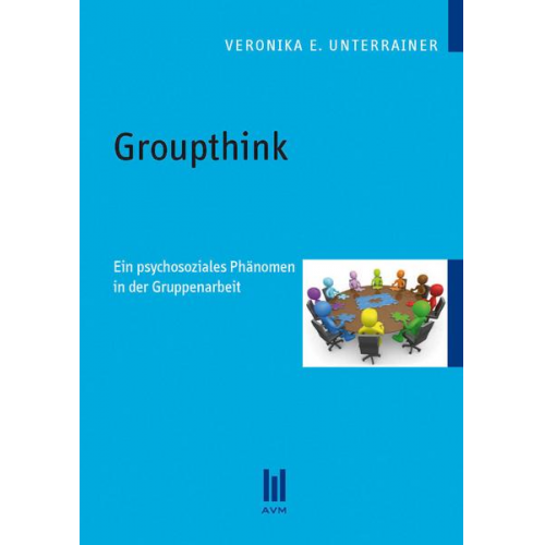 Veronika E. Unterrainer - Groupthink