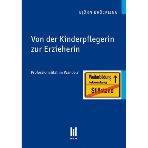 Björn Bröckling - Von der Kinderpflegerin zur Erzieherin