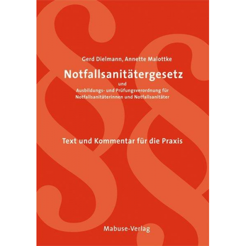 Gerd Dielmann & Annette Malottke - Notfallsanitätergesetz und Ausbildungs- und Prüfungsverordnung für Notfallsanitäterinnen und Notfallsanitäter