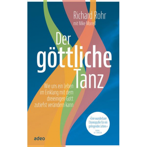 Richard Rohr & Mike Morrell - Der göttliche Tanz