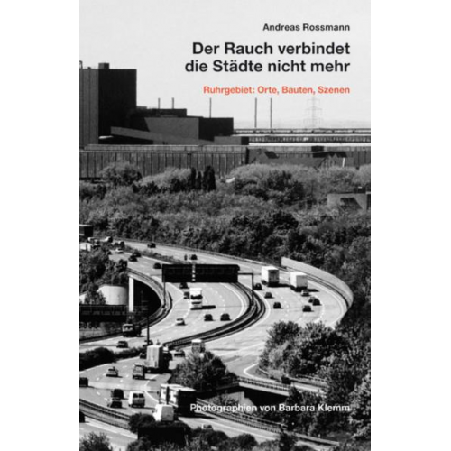 Andreas Rossmann - Der Rauch verbindet die Städte nicht mehr.