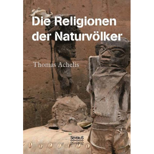 Thomas Achelis - Achelis, T: Religionen der Naturvölker