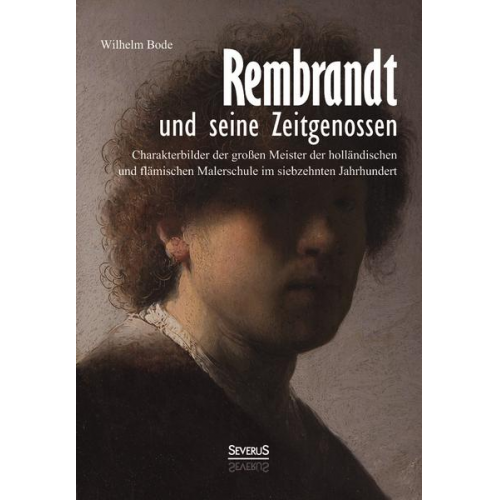 Wilhelm Bode - Rembrandt und seine Zeitgenossen: Rubens, van Dyck, Vermeer und viele andere