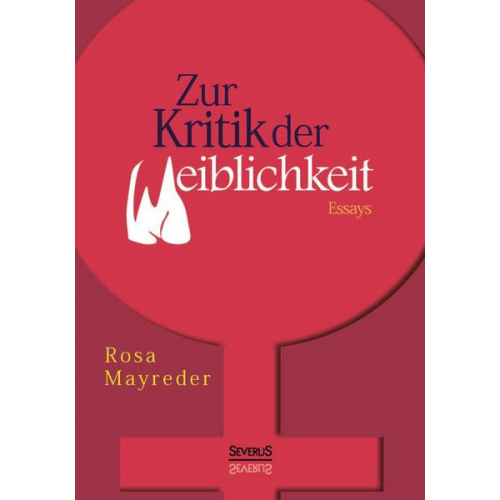 Rosa Mayreder - Zur Kritik der Weiblichkeit. Essays