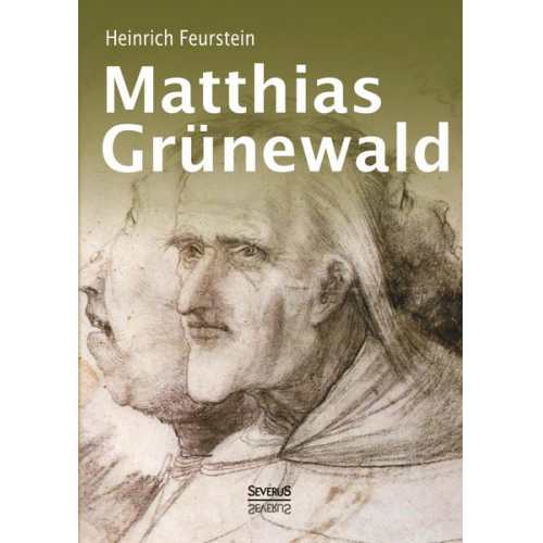 Heinrich Feurstein - Matthias Grünewald. Monografie