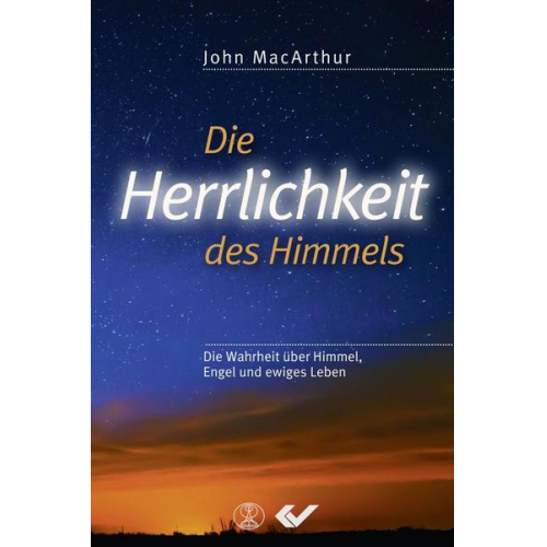 John MacArthur - Die Herrlichkeit des Himmels