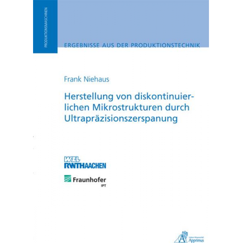 Frank Niehaus - Herstellung von diskontinuierlichen Mikrostrukturen durch Ultrapräzisionszerspanung