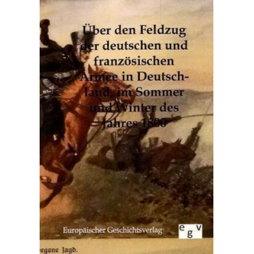 Über den Feldzug der deutschen und französischen Armee in Deutschland im Sommer und Winter des Jahres 1800