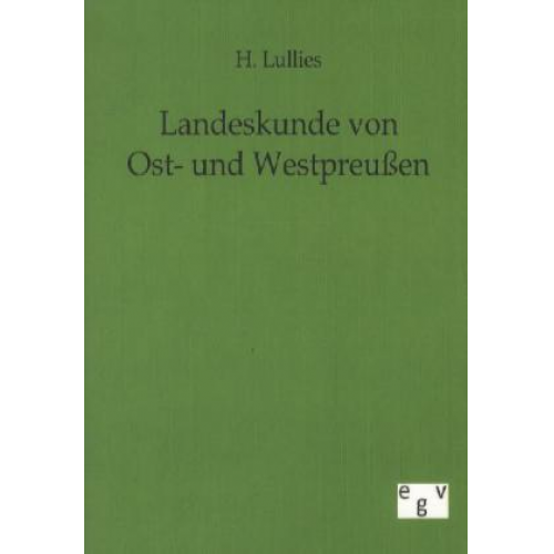 H. Lullies - Landeskunde von Ost- und Westpreußen