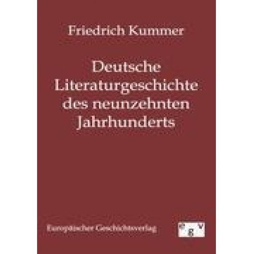 Friedrich Kummer - Deutsche Literaturgeschichte des neunzehnten Jahrhunderts