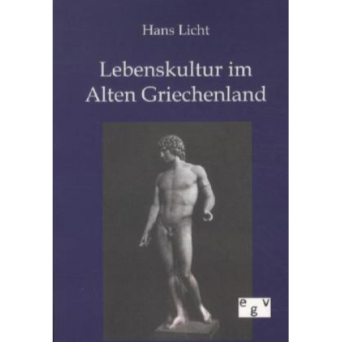 Hans Licht - Lebenskultur im Alten Griechenland