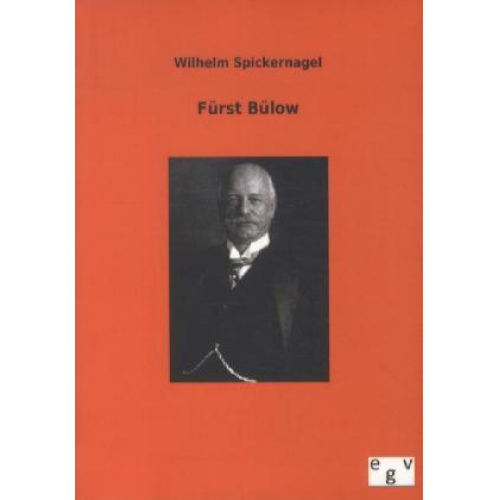 Wilhelm Spickernagel - Fürst Bülow