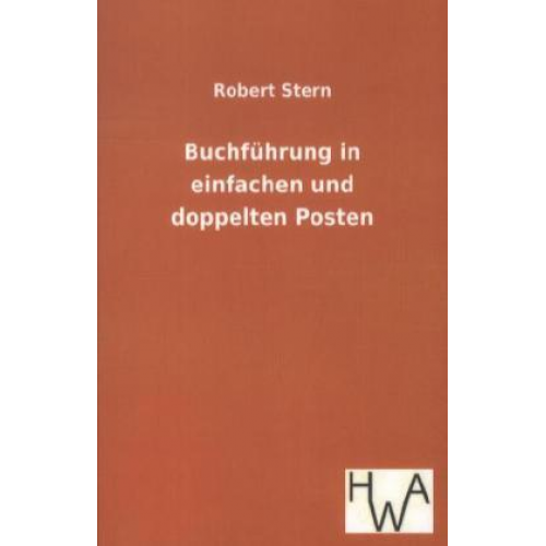 Robert Stern - Buchführung in einfachen und doppelten Posten