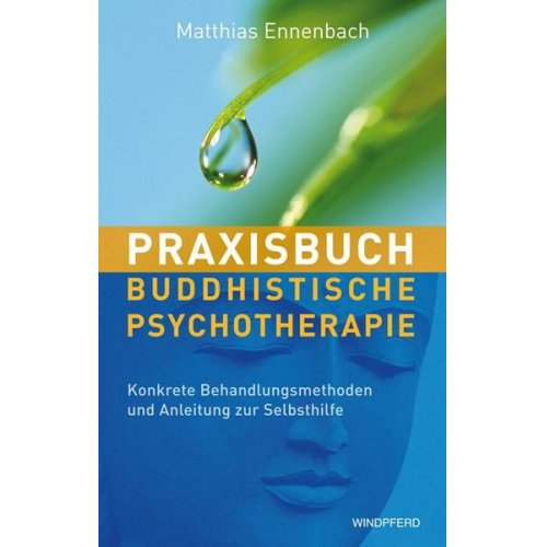 Matthias Ennenbach - Praxisbuch Buddhistische Psychotherapie