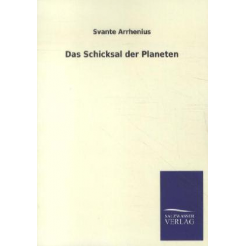 Svante Arrhenius - Das Schicksal der Planeten