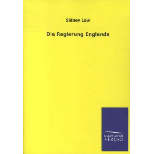 Sidney Low - Die Regierung Englands