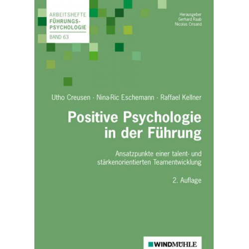 Utho Creusen & Nina-Ric Eschemann & Raffael Kellner - Positive Psychologie in der Führung