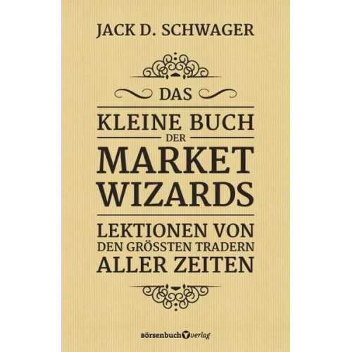 Jack D. Schwager - Das kleine Buch der Market Wizards